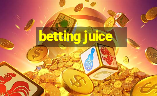 betting juice