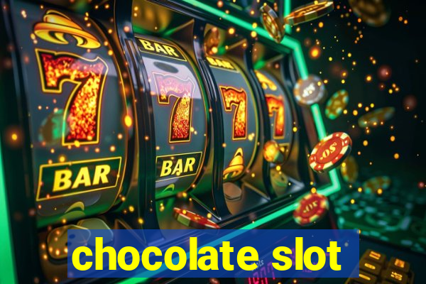 chocolate slot