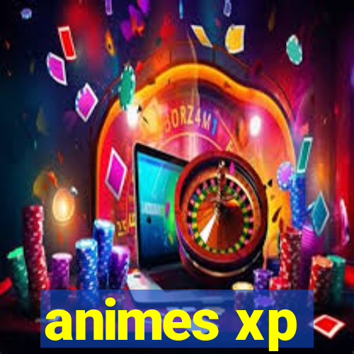 animes xp