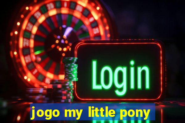 jogo my little pony