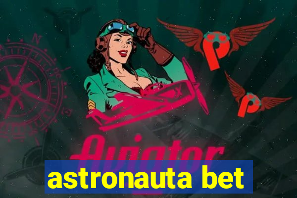 astronauta bet