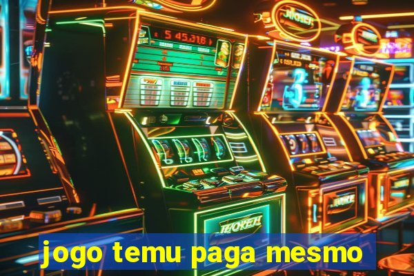 jogo temu paga mesmo