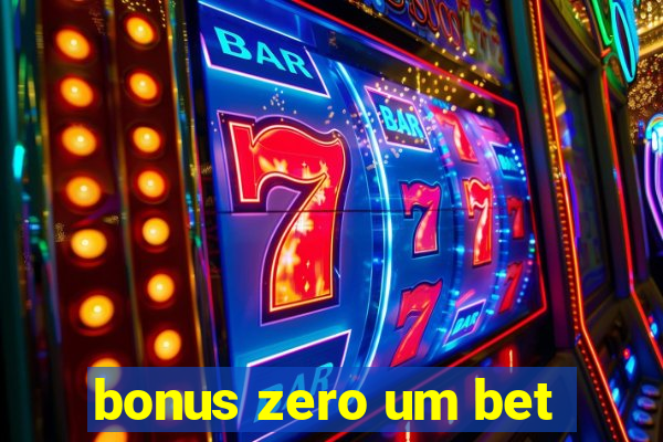 bonus zero um bet