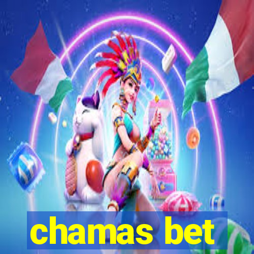 chamas bet