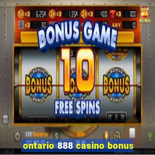 ontario 888 casino bonus