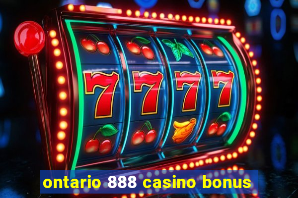 ontario 888 casino bonus