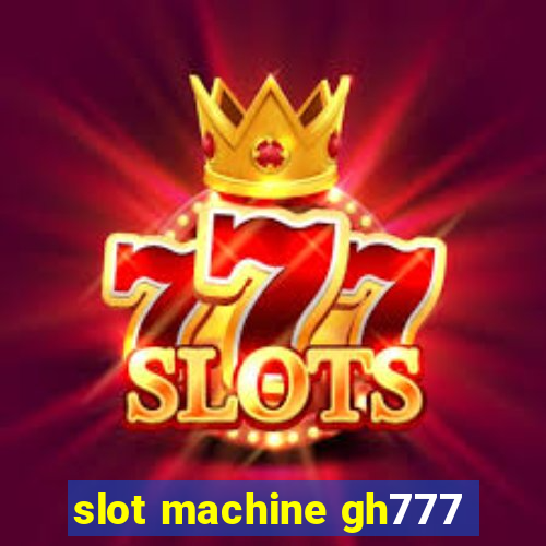 slot machine gh777