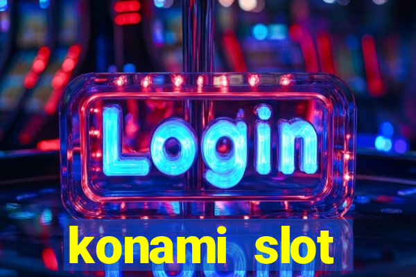 konami slot machines list