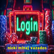 nicki minaj vazados