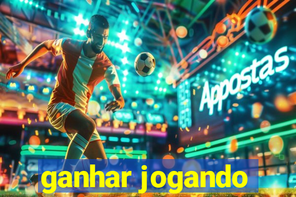 ganhar jogando