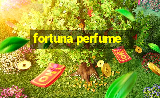 fortuna perfume