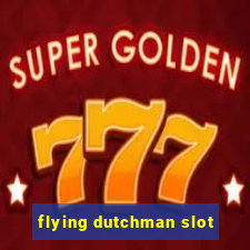 flying dutchman slot