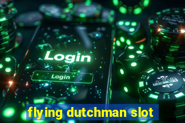 flying dutchman slot