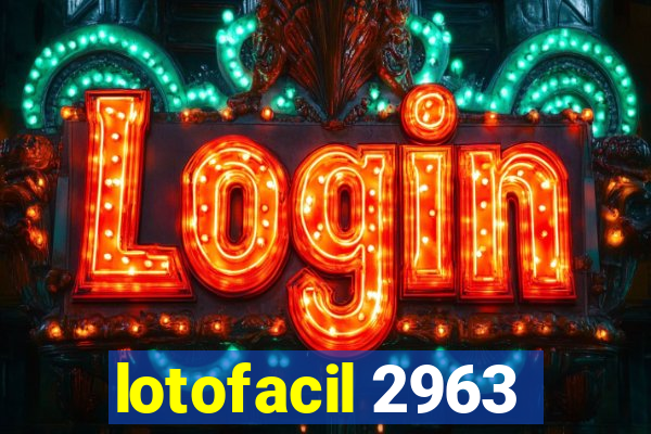 lotofacil 2963