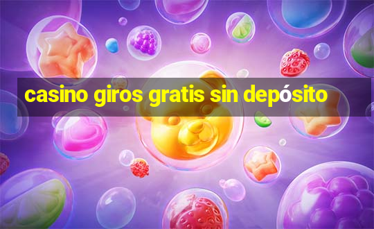 casino giros gratis sin depósito