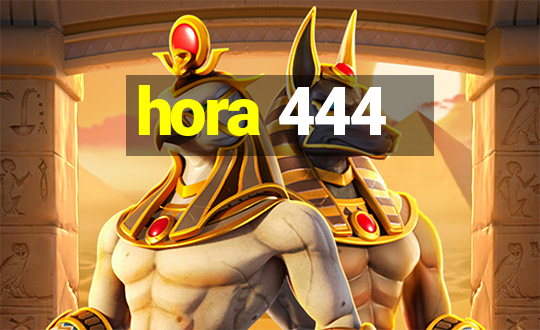 hora 444