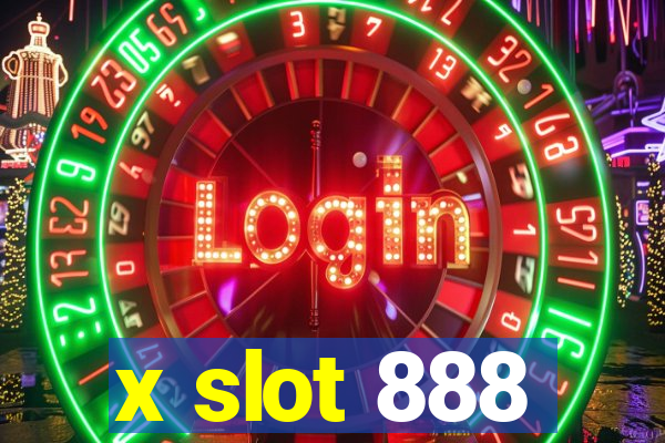 x slot 888