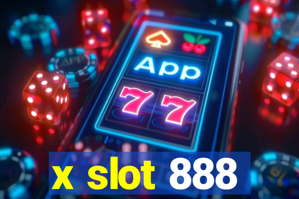 x slot 888