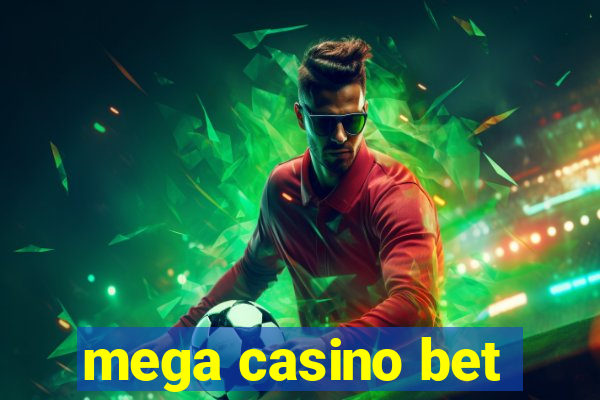 mega casino bet