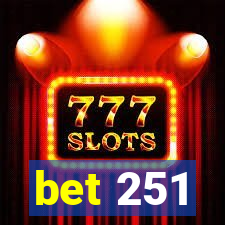 bet 251