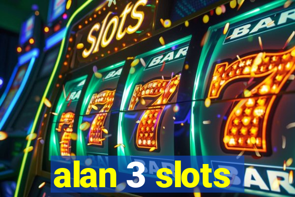 alan 3 slots