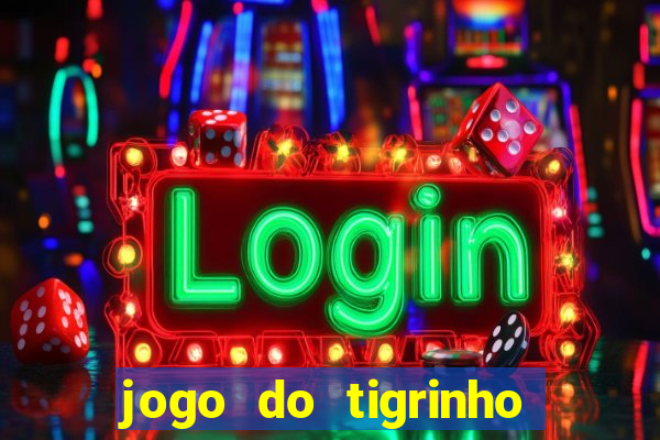 jogo do tigrinho que ganha b?nus para jogar