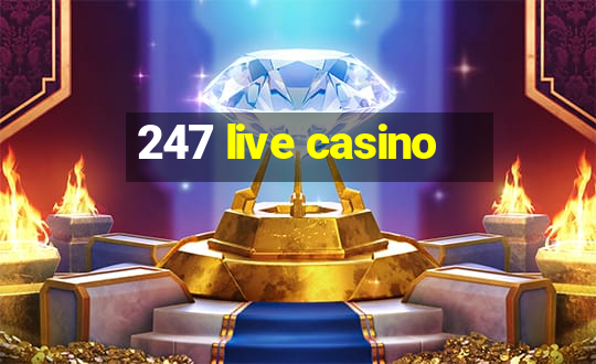 247 live casino