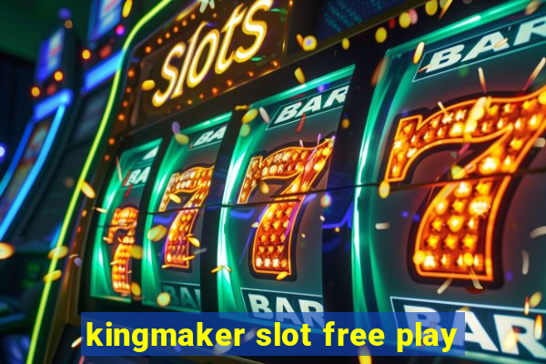 kingmaker slot free play