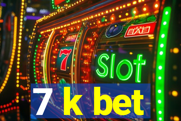 7 k bet