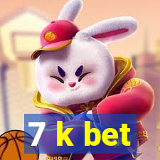 7 k bet