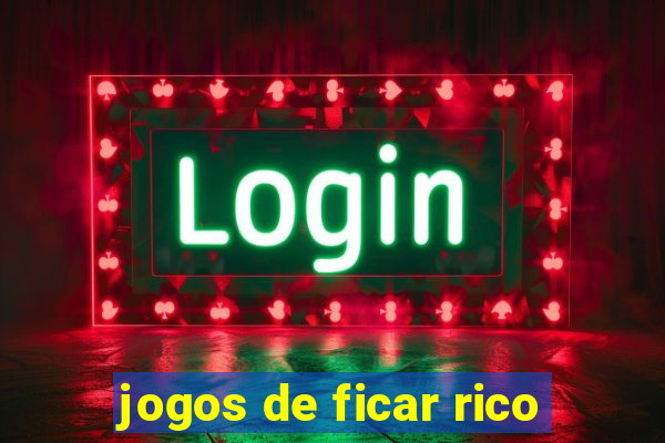 jogos de ficar rico