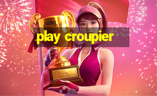 play croupier