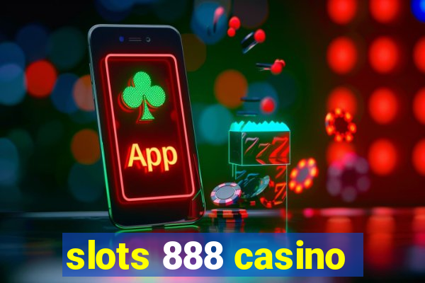 slots 888 casino