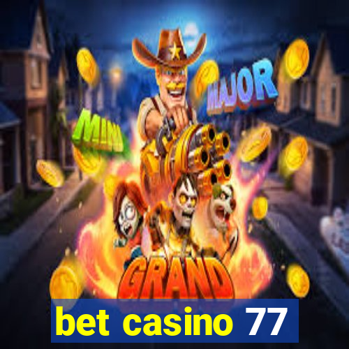 bet casino 77