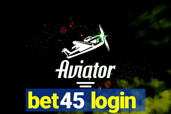 bet45 login