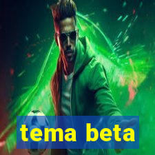 tema beta