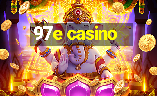 97e casino