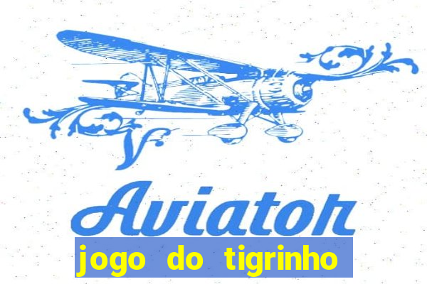 jogo do tigrinho que paga na hora