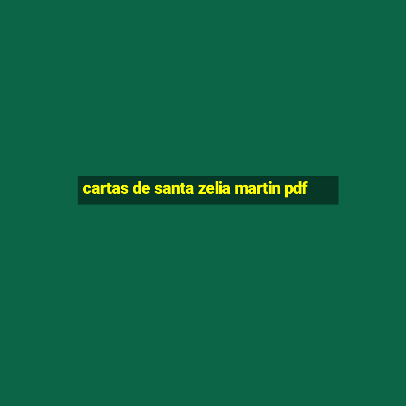 cartas de santa zelia martin pdf