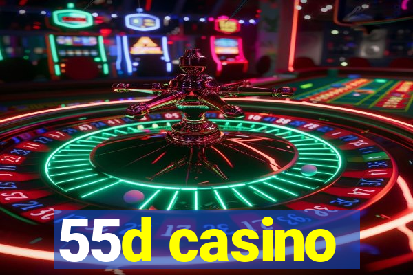 55d casino