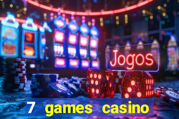 7 games casino paga mesmo