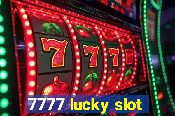 7777 lucky slot