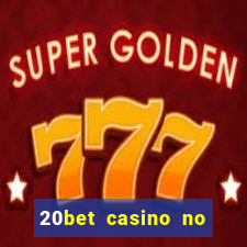 20bet casino no deposit bonus code for existing players