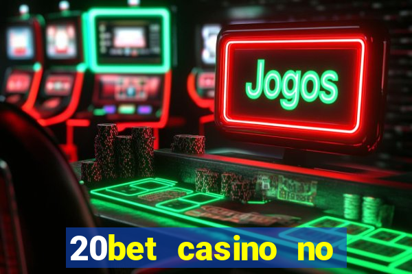 20bet casino no deposit bonus code for existing players