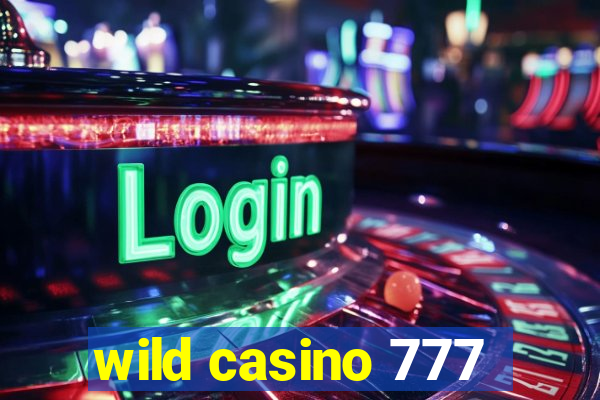 wild casino 777