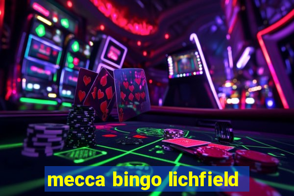 mecca bingo lichfield