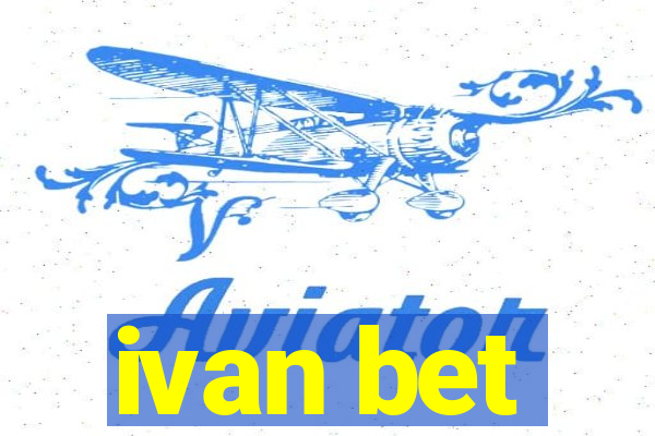 ivan bet