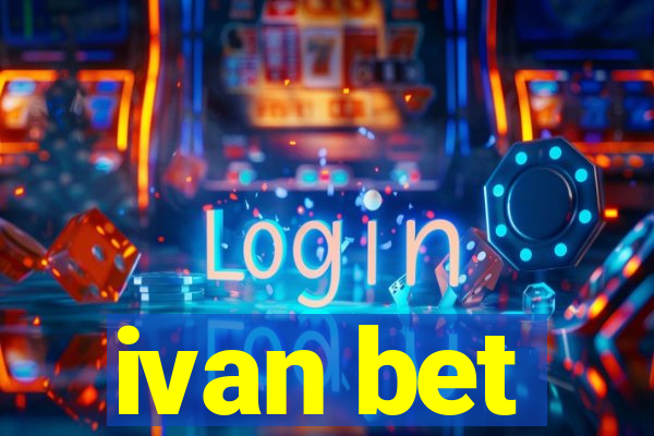 ivan bet