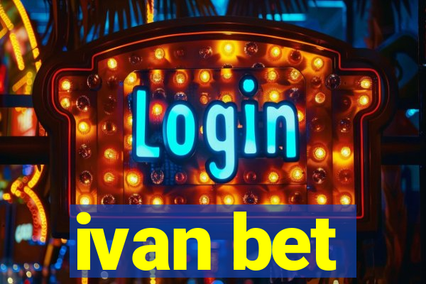 ivan bet