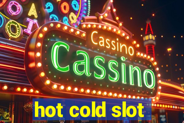 hot cold slot